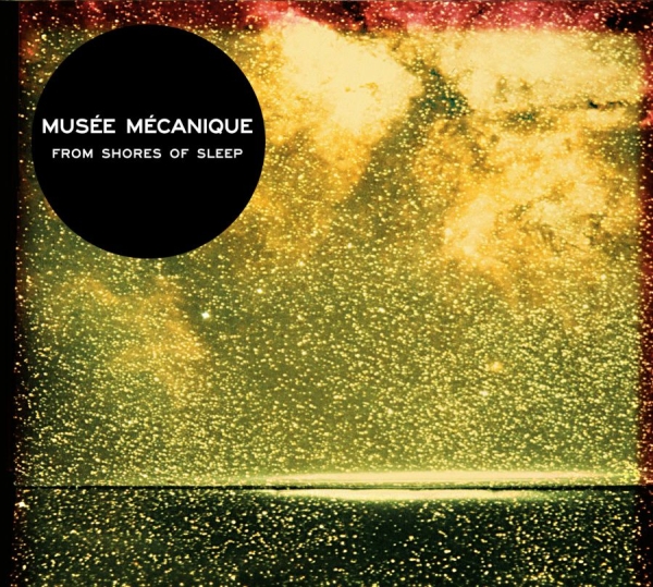 Musee Mecanique - From Shores Of Sleep i gruppen CD / Toppsäljare hos Bengans Skivbutik AB (1108117)