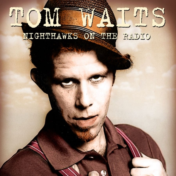 Waits Tom - Nighthawks On The Radio, 1976 i gruppen CD / Toppsäljare hos Bengans Skivbutik AB (1108163)