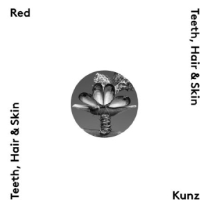 Red Kunz - Teeth Hair & Skin i gruppen CD / Pop-Rock hos Bengans Skivbutik AB (1108211)
