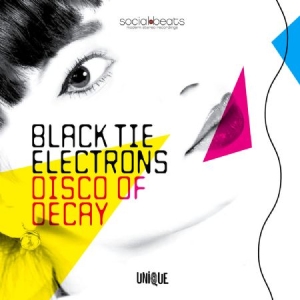 Black Tie Electrons - Disco Of Decay i gruppen CD / Pop hos Bengans Skivbutik AB (1108343)