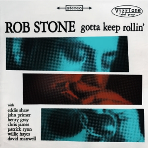 Stone Rob - Gotta Keep Rollin' i gruppen CD / Jazz/Blues hos Bengans Skivbutik AB (1108366)