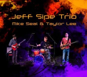 Sipe Jeff - Jeff Sipe Trio i gruppen CD / Jazz/Blues hos Bengans Skivbutik AB (1111433)