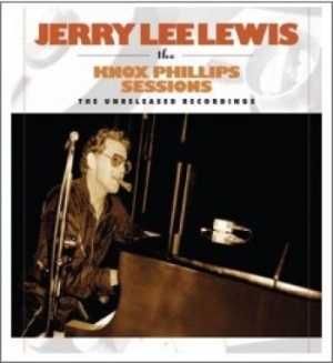 Lewis Jerry Lee - Knox Phillips Sessions: Unreleased i gruppen CD / Pop-Rock,Rockabilly hos Bengans Skivbutik AB (1113240)