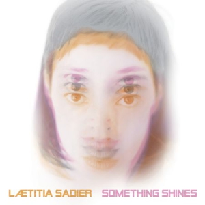Sadier Laetitia - Something Shines i gruppen VINYL / Pop-Rock hos Bengans Skivbutik AB (1114268)