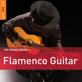 Various Artists - Rough Guide To Flamenco Guitar i gruppen CD / Toppsäljare hos Bengans Skivbutik AB (1114883)