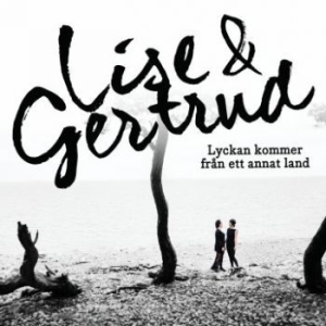 Lise&Gertrud - Lyckan Kommer Från Ett Annat Land i gruppen CD / Pop-Rock hos Bengans Skivbutik AB (1114912)