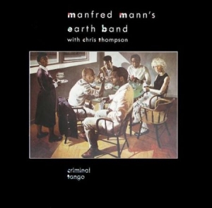 Manfred Mann's Earth Band - Criminal Tango i gruppen CD / Pop-Rock hos Bengans Skivbutik AB (1116414)