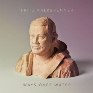 Kalkbrenner Fritz - Ways Over Water i gruppen CD / Pop hos Bengans Skivbutik AB (1125367)