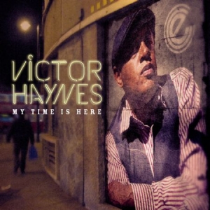 Haynes Victor - My Time Is Here i gruppen CD / RNB, Disco & Soul hos Bengans Skivbutik AB (1125429)