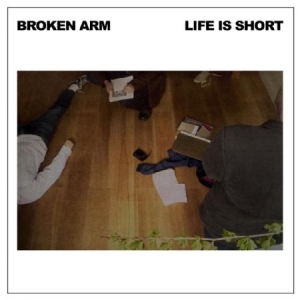 Broken Arm - Life Is Short i gruppen VINYL / Rock hos Bengans Skivbutik AB (1125617)