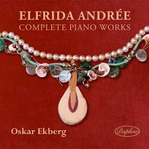 Elfrida Andrée - Complete Piano Works i gruppen ÖVRIGT / cdonuppdat / CDON Jazz klassiskt NX hos Bengans Skivbutik AB (1127796)