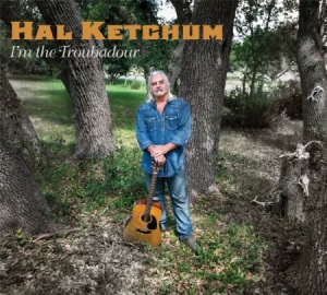 Ketchum Hal - I'm The Troubadour i gruppen CD / Country hos Bengans Skivbutik AB (1127924)