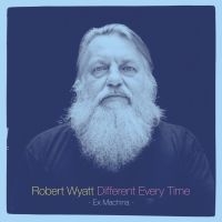 Robert Wyatt - Different Every Time (Volume 2) i gruppen VINYL / Pop-Rock hos Bengans Skivbutik AB (1129360)