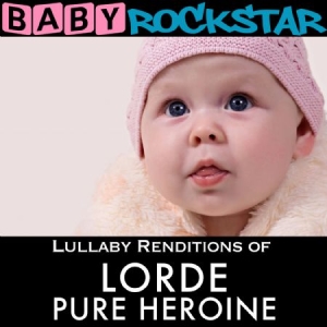 Baby Rockstar - Lullaby Renditions Of Lorde: Pure H i gruppen CD / Pop hos Bengans Skivbutik AB (1131185)