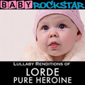 Baby Rockstar - Lullaby Renditions Of Lorde: Pure H i gruppen CD / Pop-Rock hos Bengans Skivbutik AB (1131185)