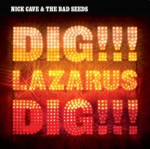 Nick Cave & The Bad Seeds - Dig, Lazarus, Dig!!! i gruppen VI TIPSAR / Mest populära vinylklassiker hos Bengans Skivbutik AB (1131210)