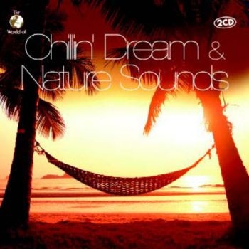Chillin' Dream & Nature Sounds - Various i gruppen CD / Toppsäljare hos Bengans Skivbutik AB (1134325)