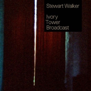 Stuart Walker - Ivory Tower Broadcast i gruppen CD / Pop hos Bengans Skivbutik AB (1134497)