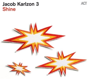 Jacob Karlzon 3 - Shine (Lp) i gruppen VINYL / Jazz hos Bengans Skivbutik AB (1135426)