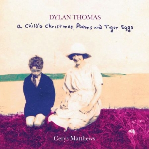 Matthews Cerys - Dylan Thomas - A Child Christmas, P i gruppen CD / Pop hos Bengans Skivbutik AB (1136876)
