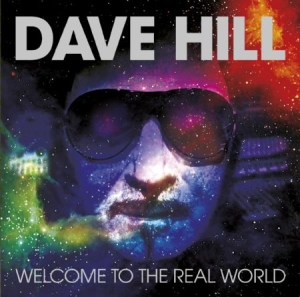 Hill Dave - Welcome To The Real World i gruppen CD / Rock hos Bengans Skivbutik AB (1136946)