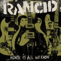 Rancid - ...Honor Is All We Know i gruppen CD / Pop-Rock,Punk hos Bengans Skivbutik AB (1142364)
