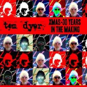 Dyer Tom - Xmas - 30 Years In The Making i gruppen CD / Övrigt hos Bengans Skivbutik AB (1142418)
