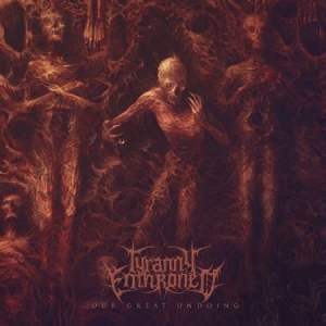 Tyranny Enthroned - Our Greatundoing i gruppen CD / Hårdrock/ Heavy metal hos Bengans Skivbutik AB (1145904)