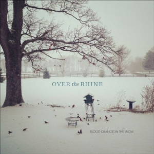 Over The Rhine - Blood Oranges In The Snow i gruppen CD / Pop-Rock hos Bengans Skivbutik AB (1145907)