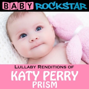 Baby Rockstar - Lullaby Renditions Of Katy Perry: P i gruppen CD / Pop hos Bengans Skivbutik AB (1145934)
