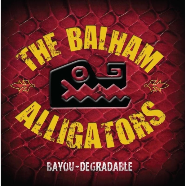 Balham Alligators - Bayou-Degradable i gruppen CD / Country,Pop-Rock hos Bengans Skivbutik AB (1145995)