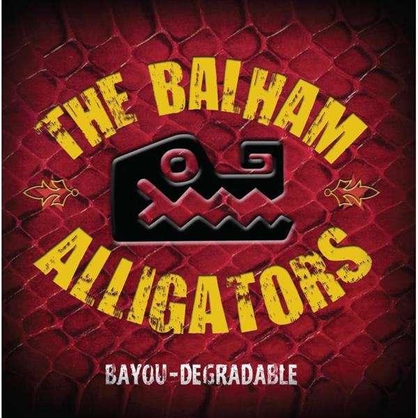 Balham Alligators - Bayou-Degradable i gruppen CD / Country,Pop-Rock hos Bengans Skivbutik AB (1145995)