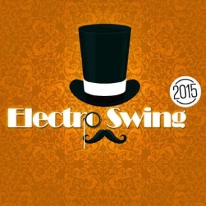 Various Artists - Electro Swing 2015 i gruppen CD / Dance-Techno,Pop-Rock hos Bengans Skivbutik AB (1146727)