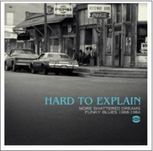 Blandade Artister - Hard To Explain: More Shattered Dre i gruppen CD / Pop-Rock hos Bengans Skivbutik AB (1147683)