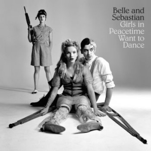 Belle & Sebastian - Girls In Peacetime Want To Dance i gruppen Minishops / Belle And Sebastian hos Bengans Skivbutik AB (1151052)