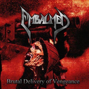Embalmed - Brutal Delivery Of Vengeance i gruppen CD / Hårdrock/ Heavy metal hos Bengans Skivbutik AB (1151422)