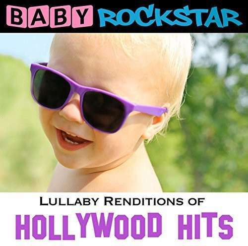 Baby Rockstar - Lullaby Renditions Of Hollywood Hit i gruppen CD / Pop hos Bengans Skivbutik AB (1151460)