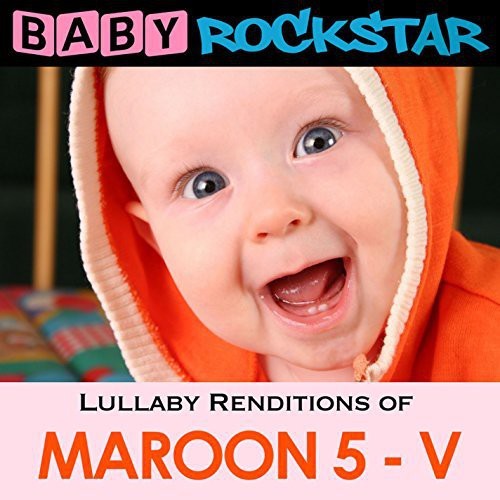 Baby Rockstar - Lullaby Renditions Of Maroon 5 - V i gruppen CD / Pop hos Bengans Skivbutik AB (1151461)