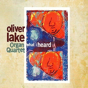 Lake Organ Oliver -Quartet- - What I Heard i gruppen CD / Jazz hos Bengans Skivbutik AB (1151571)