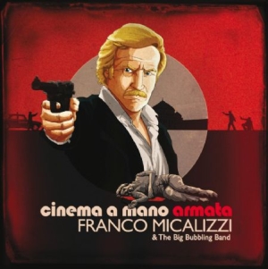 Micalizzi Franco & The Big Bubbling - Cinema A Mano Armata i gruppen VINYL / Film/Musikal hos Bengans Skivbutik AB (1152219)