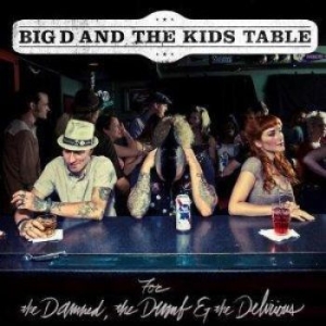 Big D And The Kids Table - For The Damned, The Dumb & The ... i gruppen CD / Pop-Rock hos Bengans Skivbutik AB (1152639)