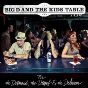 Big D And The Kids Table - For The Damned, The Dumb & The ... i gruppen CD / Pop-Rock hos Bengans Skivbutik AB (1152639)