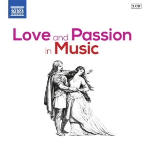 Various Composers - Love And Passion In Music i gruppen Externt_Lager / Naxoslager hos Bengans Skivbutik AB (1153911)