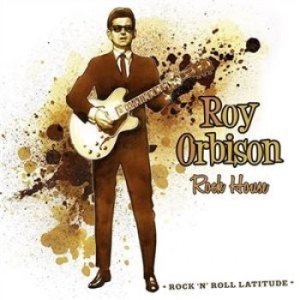 Orbison Roy - Rock'n'roll Latitude 13 Rock House i gruppen CD / Rock hos Bengans Skivbutik AB (1153944)