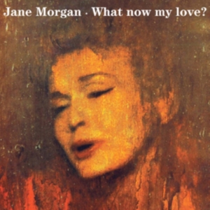 Morgan Jane - What Now My Love? i gruppen CD / Pop-Rock hos Bengans Skivbutik AB (1154814)