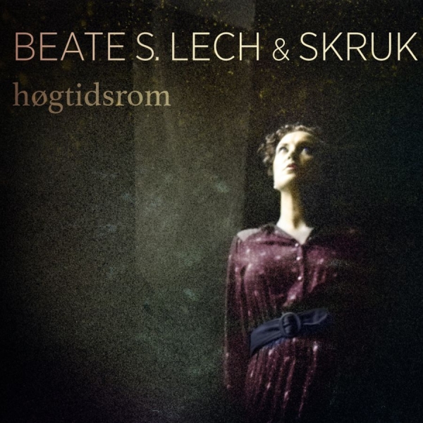 Lech Beate S And Skruk - Högtidsrom i gruppen CD / Toppsäljare hos Bengans Skivbutik AB (1154886)