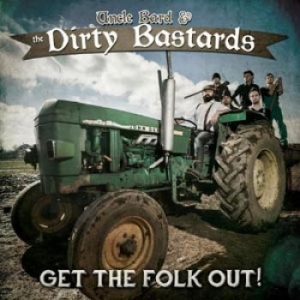 Uncle Bard & The Dirty Bastards - Get The Folk Out! i gruppen CD / Pop hos Bengans Skivbutik AB (1160819)