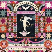 The Decemberists - What A Terrible World, What A Beaut i gruppen VINYL / Toppsäljare hos Bengans Skivbutik AB (1164840)