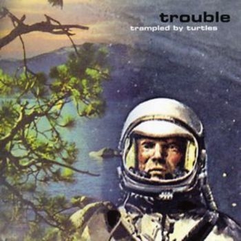 Trampled By Turtles - Trouble i gruppen CD / Toppsäljare hos Bengans Skivbutik AB (1166247)
