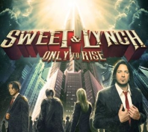 Sweet & Lynch - Only To Rise i gruppen CD / Hårdrock hos Bengans Skivbutik AB (1166767)